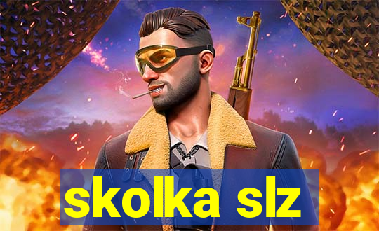 skolka slz